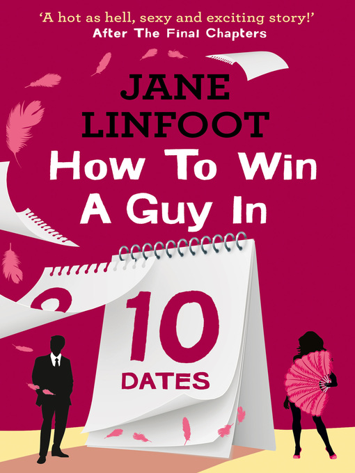 Title details for How to Win a Guy in 10 Dates by Jane Linfoot - Available